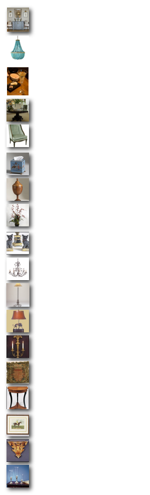￼  
 Latest Additions
￼

  Special Features

￼
￼ 
  Special Events
 

  Antiques & Vintage￼
  Chairs & Ottomans  Chairs Upholstered
  ￼
  Decorative Accessories -
￼  Bath
  Decorative Accessories -
￼  Misc.

  Decorative Accessories -
  Orchids
￼  Decorative Accessories -
  Figurines
￼  
  Lighting - 
￼  Chandelier & Lanterns

  Lighting - Floor Lamps
￼
  Lighting - Table Lamps

￼
  Lighting - Wall Sconces
￼

  Pillows
￼
  Tables - Occasional &     
  Cocktail
￼
  Wall Decor - Framed Art
￼
  Wall Decor - Mirrors &  
  Brackets
￼
  Silver Tabletop & Gift Items